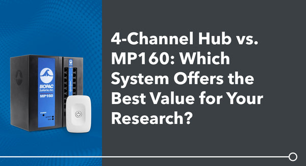 4-Channel Hub vs. MP160: Which System Offers the Best Value for Your Research?